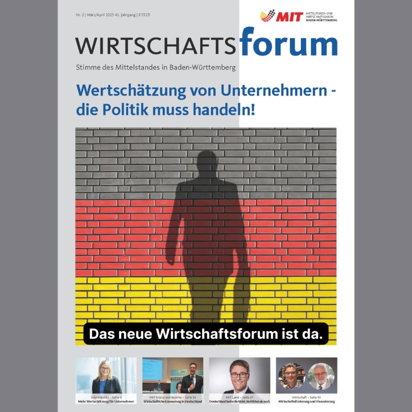 Das neue Wirtschaftsforum ist erschienen!

Schwerpunktthema der Ausgabe März/April sind die Wertschätzung und die Herausforderungen des Unternehmertums in Deutschland.

Weiterhin berichten wir aus unseren Kreisen und Bezirken, aus Land und aus der Wirtschaft.

Wir wünschen eine erfolgreiche Woche!

https://mit-bw.de/wirtschaftsforum