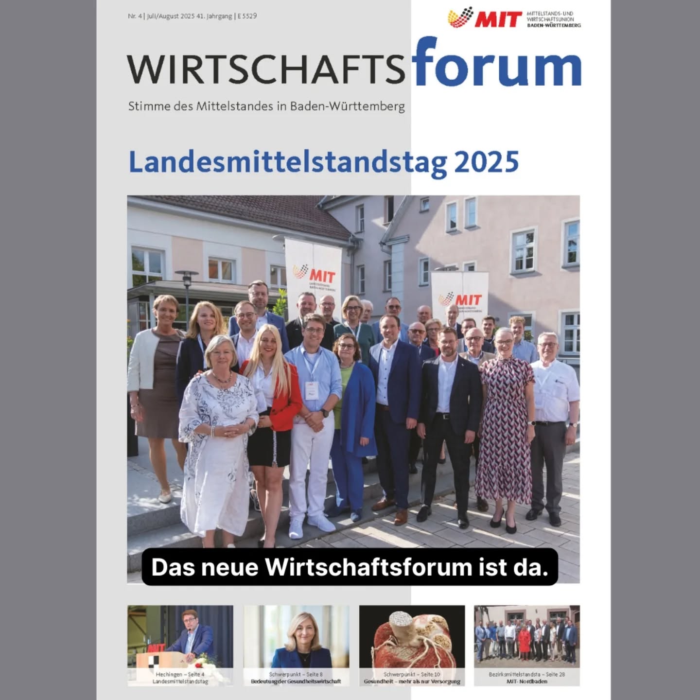 Die neue Ausgabe des Wirtschaftsforums ist erschienen. 
Dieses Mal ist der Landesmittelstandstag 2025 unser Schwerpunktthema. Weiterhin finden Sie im Heft Artikel zum Thema "Gesundheitswirtschaft" sowie Beiträge aus unseren Kreisen und Bezirken, Bund und der Wirtschaft. 

Wir wünschen eine schöne und erholsame Ferienzeit!

https://mit-bw.de/wirtschaftsforum